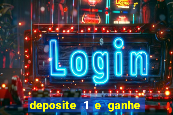 deposite 1 e ganhe 10 vai de bet